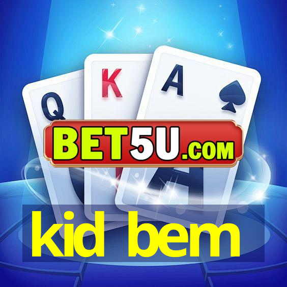 kid bem